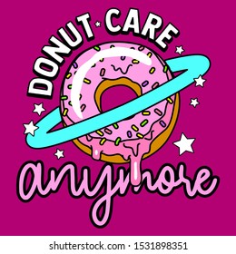 DON'T CARE ANYMORE, DONUT PLANET, SLOGAN PRINT VECTOR