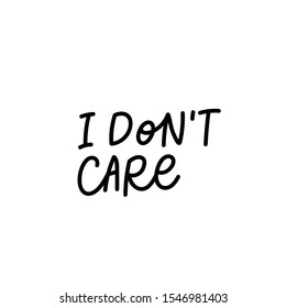 I dont care enjoy quote lettering. Calligraphy inspiration graphic design typography element. Hand written postcard. Cute simple black vector sign letters flourishes point