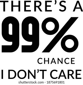 I don't care, Funny Quote Design, Typography for print or use as poster, card, flyer or T Shirt