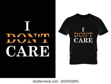i don't care motivational t-shirt design