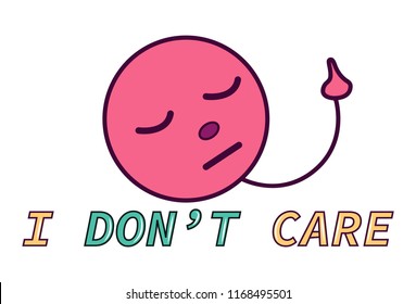 I don't care. Sticker for social media content. Vector hand drawn illustration design. Isolated on white background. 