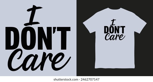 I don't care t-shirt design vector illustration motivational quotes