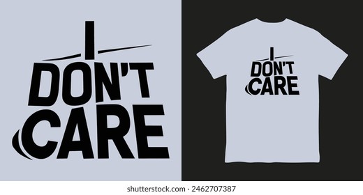 I don't care t-shirt design vector illustration motivational quotes