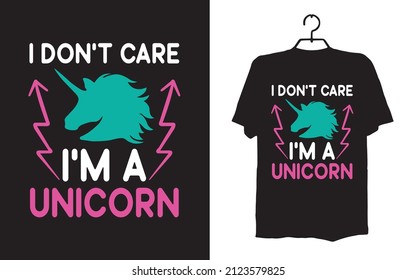 I don't care I'm a unicorn t-shirt design vector file