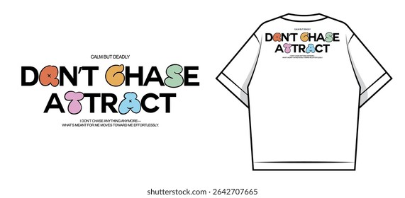 Don't Chase Attract - T-shirt Design Creative streetwear concept vector graphic design