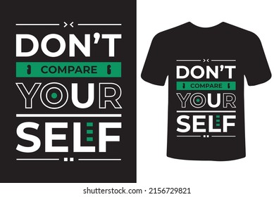 Don't compare yourself typography t-shirt vector.