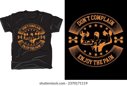 Don't complain enjoy the pain t-shirt design