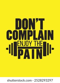 Don't Complain Enjoy The Pain Typography Design For T Shirt