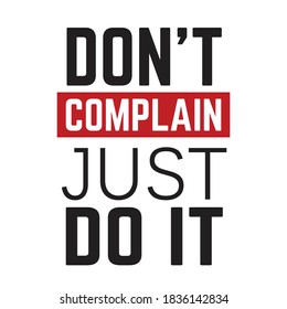 don't complain just do it quotes. motivational quotes