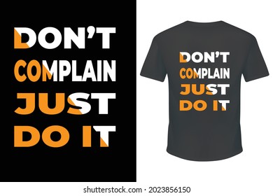 Don't complain Just Do It Quotes Typography T-shirt Design For print Vector