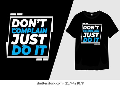 No te quejes solo hazlo con el diseño de la camiseta