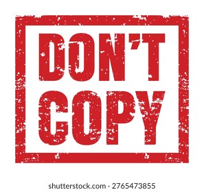 Don't Copy Red Grungy Square Rubber Stamp For Copyright Warning And Restricted Document Access Control