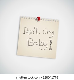 " Don't Cry Baby " handwritten on Note Paper Vector