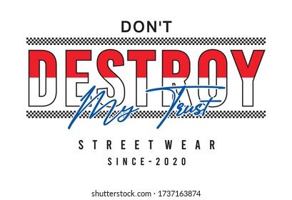 don't destroy my trust typography for print t shirt