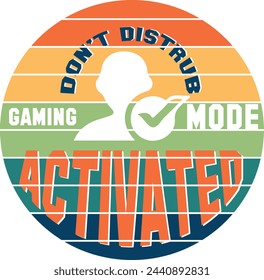 Don't Distrub Gaming Mode Activated verctor illustartion graphic typography gaming t shirt design 