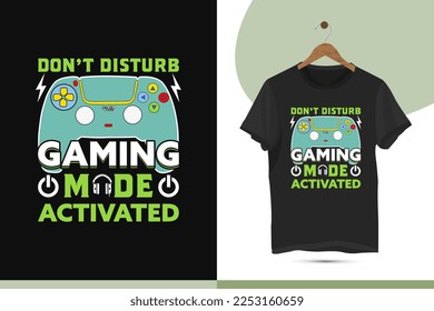 Don't disturb gaming mode activated - Colourful unique gaming t-shirt design template. High-quality vector shirt design for Print on a shirt, mug, greeting card, and poster.