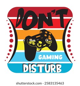 dont disturb gaming time,retro styel.