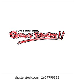Don't disturb text, is in an emotional state!! With a white background 