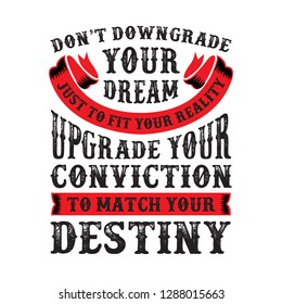 Don't downgrade your dream