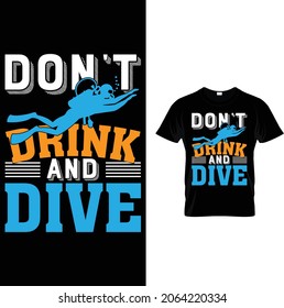 Don't drink and divescuba diving t shirt design