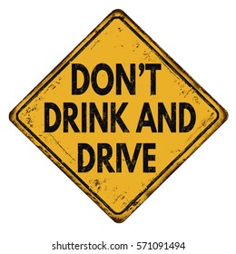 Don't drink and drive vintage rusty metal sign on a white background, vector illustration