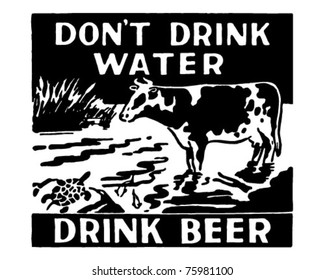 Don't Drink Water - Drink Beer - Retro Ad Art Banner