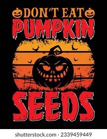 Don't Eat Pumpkin Seeds T-Shirt Design, Halloween T-Shirt Design Print Template