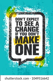 Dont Expect See Change You Dont Stock Vector (Royalty Free) 1049516642