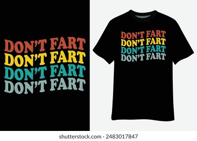 Don't Fart Funny Fitness Gym Workout Weights Squat T-Shirt Design