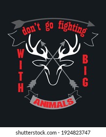 don't fighting with big animals-vector t-shirt design.
