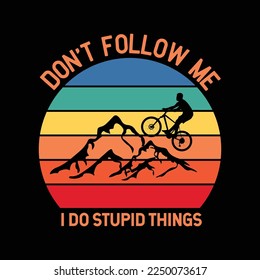 Don't Follow Me - Downhill Rider Mountainbike Rider MTB