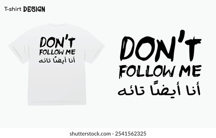 "Dont Follow Me Im Lost Too" in arabic. Typography, Funny quotes, T-shirt mock up vector. Eps 10 vector