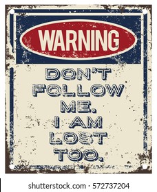 Don't Follow Me warning sign