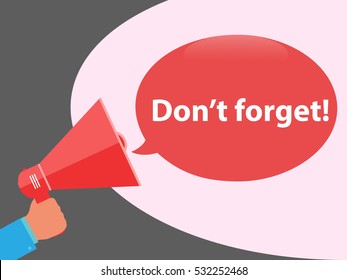 Don't forget announcement in speech bubble with man hand holding a red megaphone