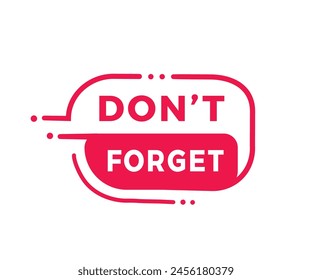 Don't forget badge icon flat style. Banner design for business, advertising. Vector label.
