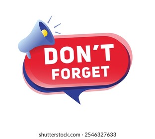 Don't forget banner element, speech bubble icon with megaphone flat style design. vector template.