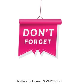 Don't forget banner label announcement vector illustration.
