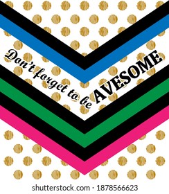 dont forget to be avesome line round brush pattern background