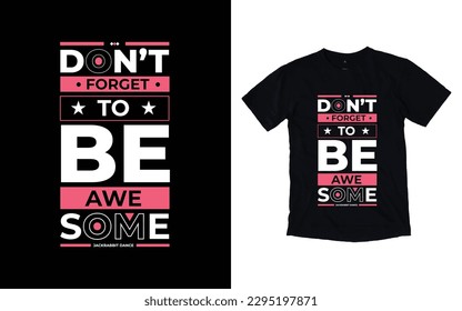 Don't forget to be awesome modern typography t-shirt design, Inspirational quotes t-shirt design, geometrics, fashion, apparel, printing, merchandise