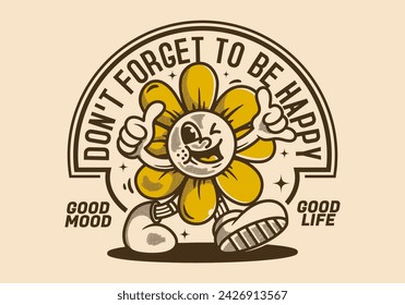 Don't forget to be happy. Walking sun flower mascot character illustration in vintage retro style