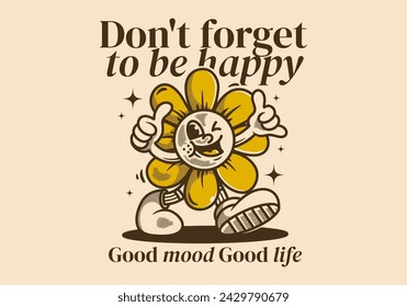 Don't forget to be happy. Walking sun flower mascot character illustration in vintage retro style