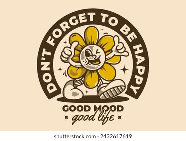 Don't forget to be happy. Walking sun flower mascot character illustration in vintage retro style