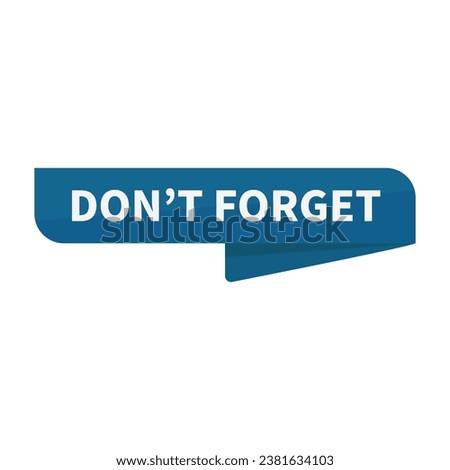 Don't Forget In Blue Rectangle Ribbon Shape For Reminder Information Announcement
