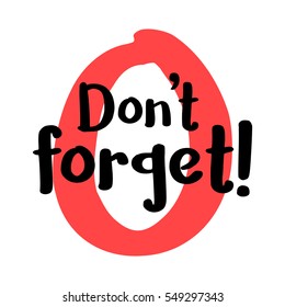 Don't Forget (Brush Lettering Vector Illustration Design)