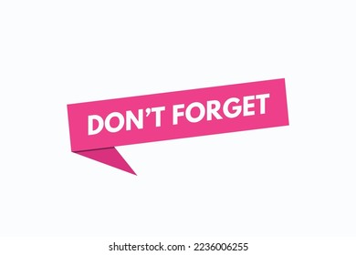 don't forget button vectors.sign label speech bubble don't forget
