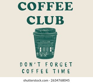Don't forget Coffee time. street cafe graphic print design for t shirt, apparel, posters, background and others. Welcome street cafe abstract art design.