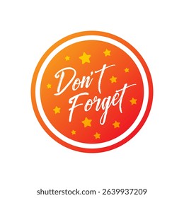 don't forget concept in circle. orange-red don't forget