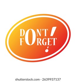 don't forget concept in ellipse. orange-red don't forget