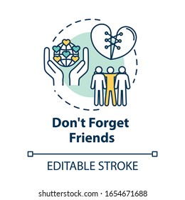 Dont forget friends concept icon. Friendship advices. Spending time with mates. Being loyal and reliable idea thin line illustration. Vector isolated outline RGB color drawing. Editable stroke