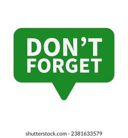 Don't Forget In Green Rounded Rectangle Shape For Remember Information Announcement
